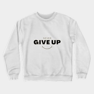 Motivational Quote Design. Crewneck Sweatshirt